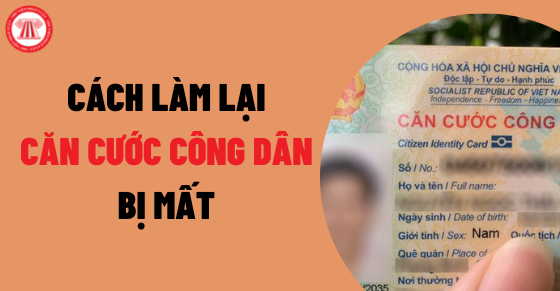Cách làm lại Căn cước công dân khi bị mất